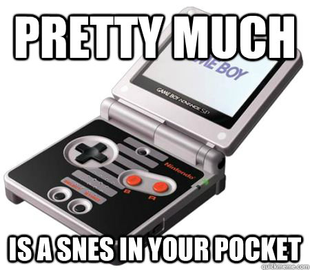 Pretty much Is a SNES in your pocket  Good Guy Gameboy Advance