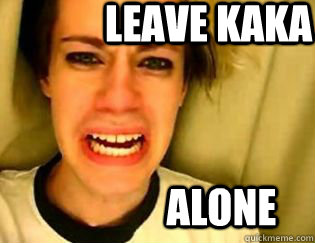 Leave KAKA  ALONE  leave britney alone