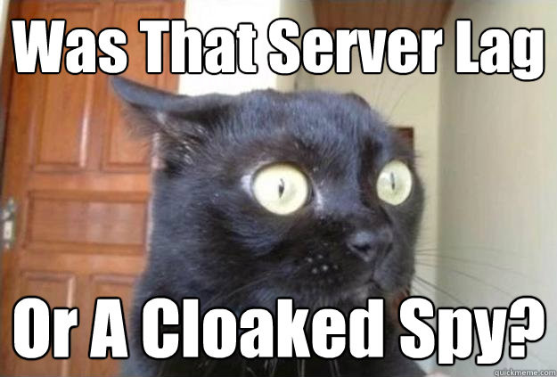Was That Server Lag Or A Cloaked Spy?  TF2 Paranoia