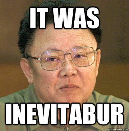 it was inevitabur  Dead Kim Jong-il