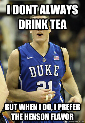 i dont always drink tea BUT WHEN i do, i prefer the henson flavor  