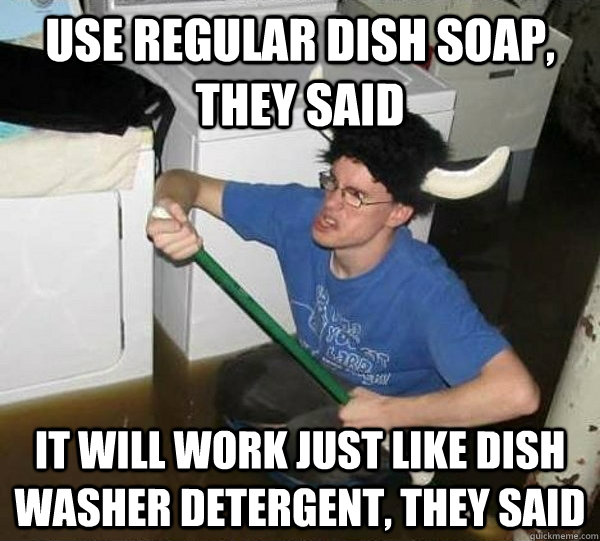 Use regular dish soap, they said it will work just like dish washer detergent, they said  They said