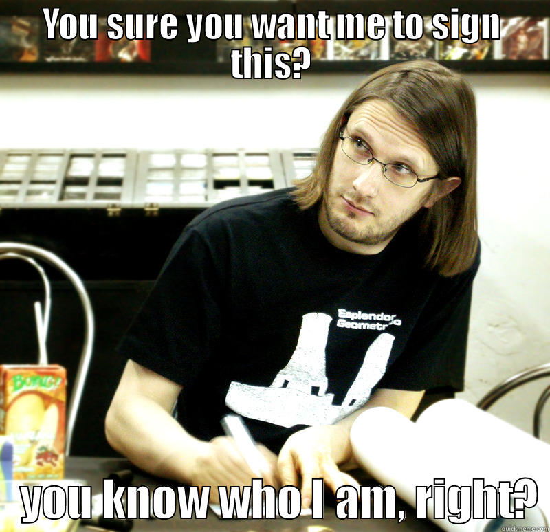 Sceptical Steven Wilson - YOU SURE YOU WANT ME TO SIGN THIS?    YOU KNOW WHO I AM, RIGHT? Misc
