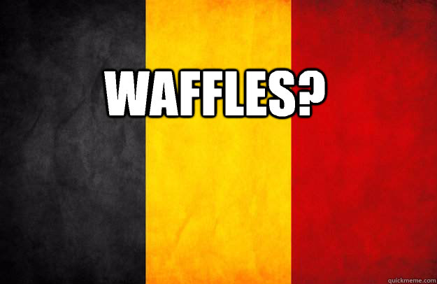 Waffles?  - Waffles?   belgium