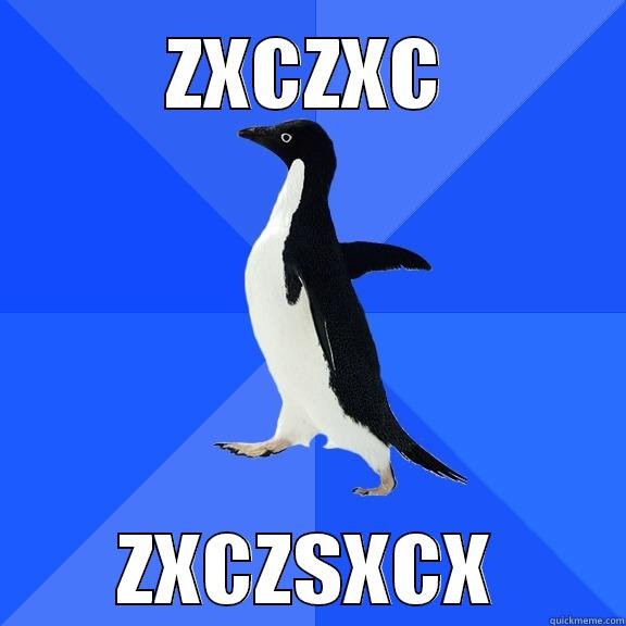 ZXCZXC ZXCZSXCX Socially Awkward Penguin