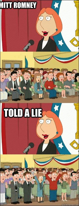 Mitt Romney Told a lie  Mayor Lois