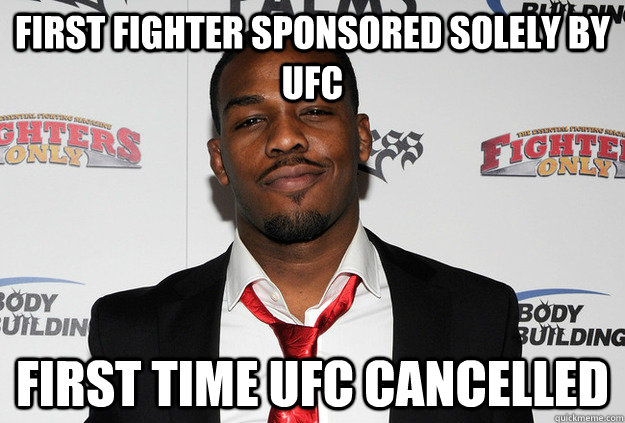 first fighter sponsored solely by ufc first time UFC cancelled  