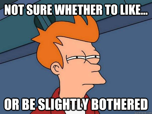 Not sure whether to like... or be slightly bothered  Futurama Fry