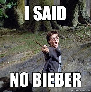 i said no bieber  Pissed off Harry