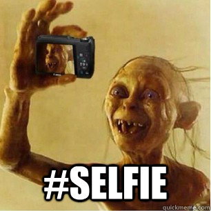  #Selfie -  #Selfie  Gollum Selfie