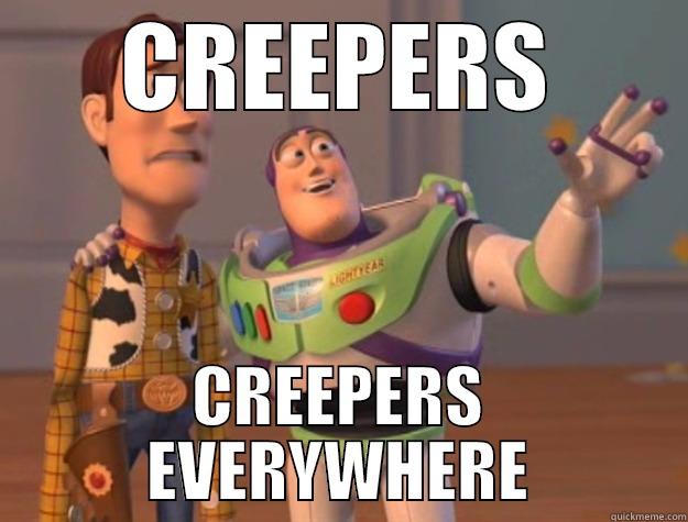 CREEPERS CREEPERS EVERYWHERE Toy Story