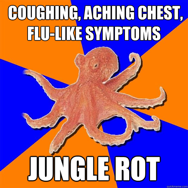  coughing, aching chest, flu-like symptoms jungle rot  Online Diagnosis Octopus