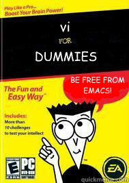 vi DUMMIES BE FREE FROM
EMACS!  - vi DUMMIES BE FREE FROM
EMACS!   For Dummies