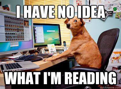 I have no idea What I'm reading  Computer dog
