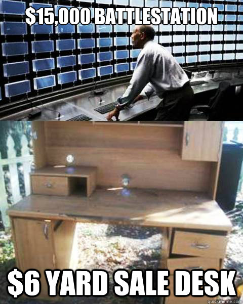 $15,000 Battlestation $6 Yard Sale desk  Battlestation