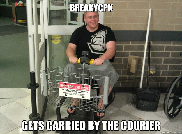 BreakyCPK  Gets carried by the courier - BreakyCPK  Gets carried by the courier  breakycpcourier