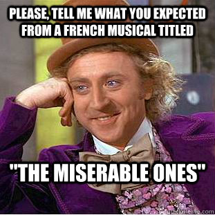 Please, tell me what you expected from a french musical titled 