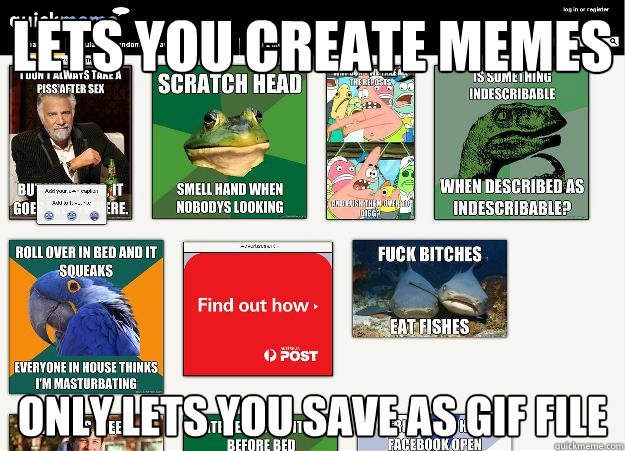 Lets you create memes only lets you save as gif file  