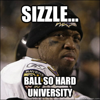 Sizzle... Ball So Hard University - Sizzle... Ball So Hard University  Terrell Suggs