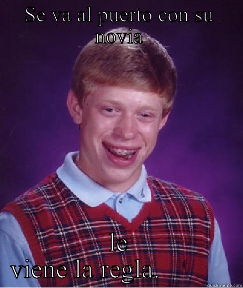 SE VA AL PUERTO CON SU NOVIA LE VIENE LA REGLA.           Bad Luck Brian