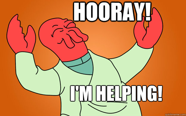 Hooray! I'm helping!  Zoidberg is popular