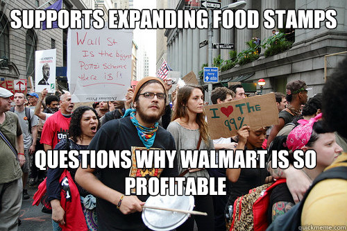 Supports expanding food stamps Questions why Walmart is so profitable - Supports expanding food stamps Questions why Walmart is so profitable  Liberal logic meme