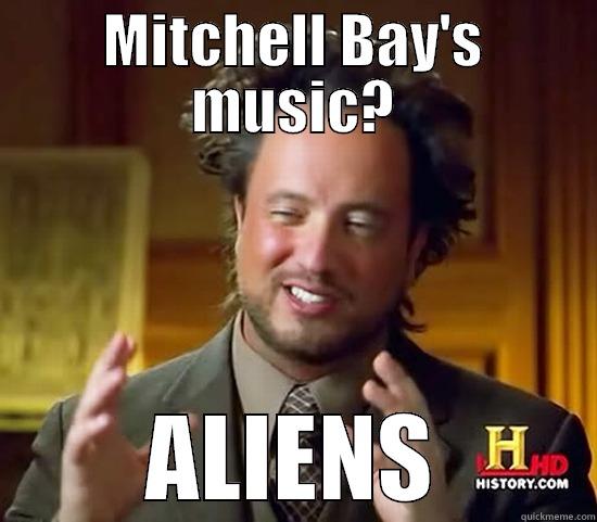 MITCHELL BAY'S MUSIC? ALIENS Ancient Aliens