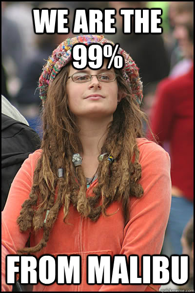 we are the 99% From Malibu  College Liberal