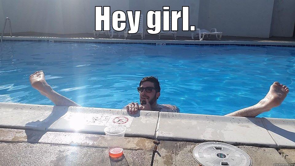 HEY GIRL.  Misc