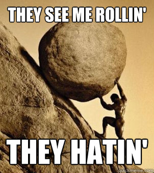 They see me rollin' they hatin'  