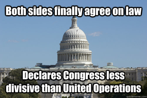 Both sides finally agree on law Declares Congress less divisive than United Operations  Scumbag Congress