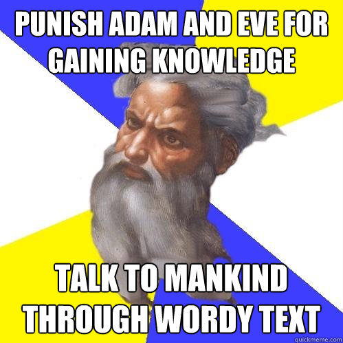 punish adam and eve for gaining knowledge talk to mankind through wordy text  Advice God