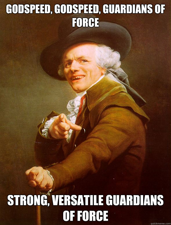 Godspeed, Godspeed, Guardians of Force Strong, versatile Guardians of Force  Joseph Ducreux