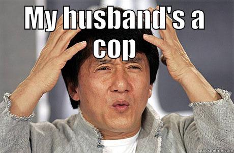 ayyy lmao - MY HUSBAND'S A COP  EPIC JACKIE CHAN