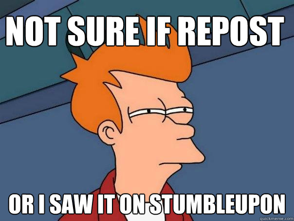 not sure if repost or I saw it on stumbleupon  Futurama Fry