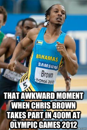 That awkward moment when Chris Brown takes part in 400m at Olympic Games 2012  Chris Brown