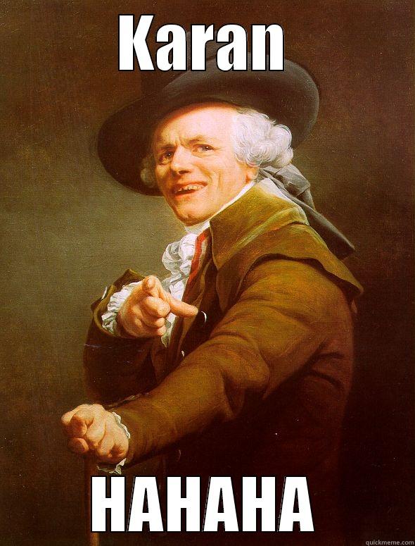 KARAN HAHAHA Joseph Ducreux