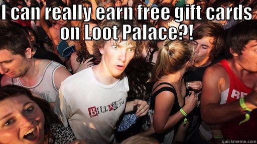 I CAN REALLY EARN FREE GIFT CARDS ON LOOT PALACE?!  Sudden Clarity Clarence