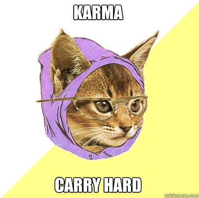 karma carry hard  Hipster Kitty