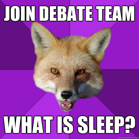 Join Debate team What is sleep?  Forensics Fox