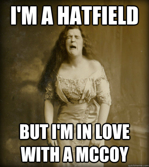 i'm a hatfield but i'm in love with a mccoy  1890s Problems