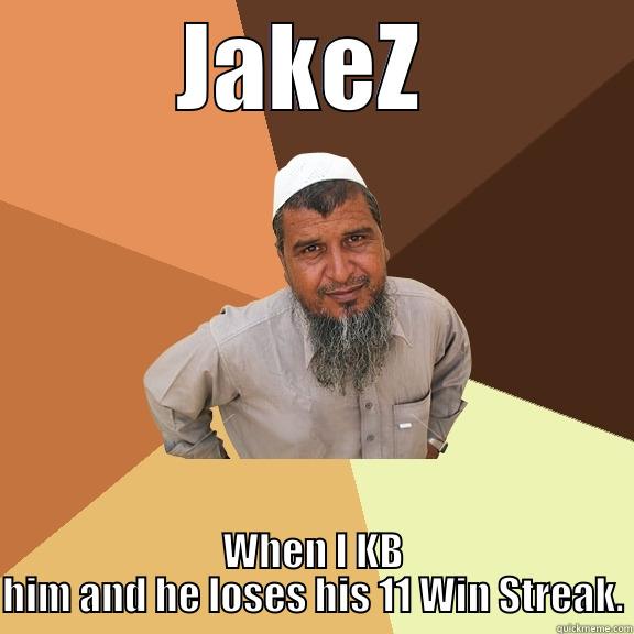 JAKEZ  WHEN I KB HIM AND HE LOSES HIS 11 WIN STREAK. Ordinary Muslim Man