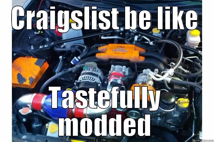 CRAIGSLIST BE LIKE TASTEFULLY MODDED Misc