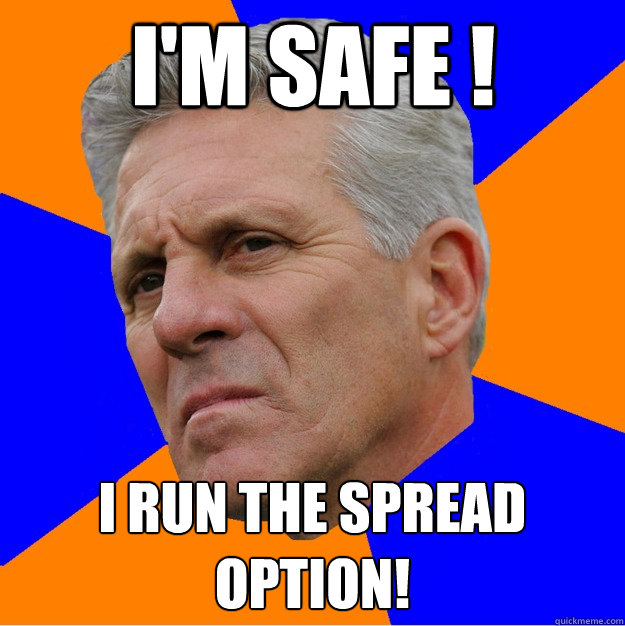 I'M SAFE ! I RUN THE SPREAD OPTION!   Uninformed Zook