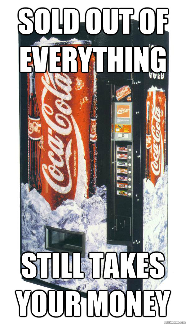 Scumbag Vending Machine memes | quickmeme