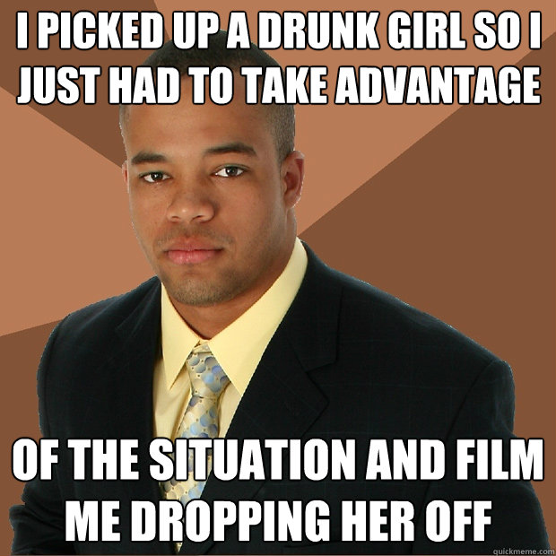 I picked up a drunk girl so i just had to take advantage of the situation and film me dropping her off  Successful Black Man