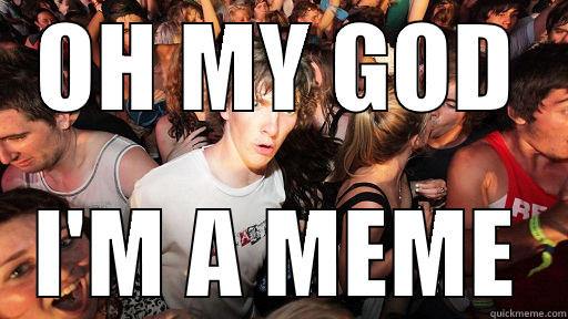 OH MY GOD I'M A MEME Sudden Clarity Clarence