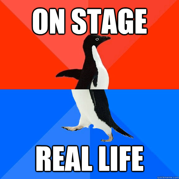 On stage real life  Socially Awesome Awkward Penguin