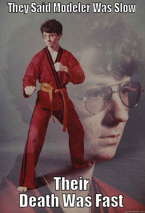 THEY SAID MODELER WAS SLOW THEIR DEATH WAS FAST Karate Kyle