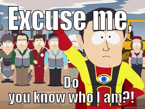 Do you know who I am - EXCUSE ME, DO YOU KNOW WHO I AM?! Captain Hindsight